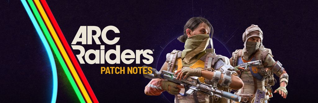 Patch Notes 1.20.0 | ARC Raiders