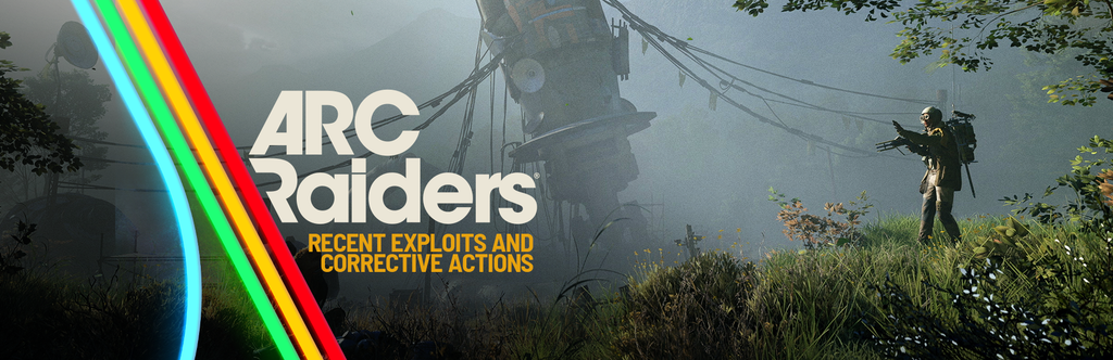 An Update on Recent Exploits and Corrective Actions | ARC Raiders